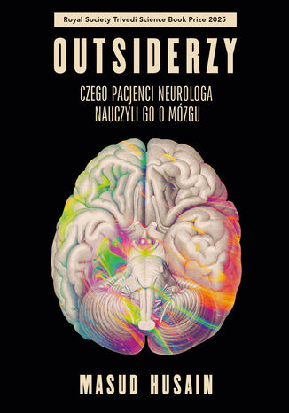 Outsiderzy. Czego pacjenci neurologa nauczyli go o mózgu Masud Husain - okladka książki