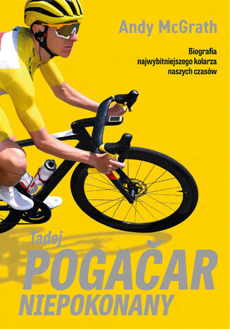 Tadej Pogačar. Niepokonany Andy McGrath - okladka książki