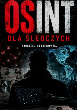 OSINT dla śledczych Andrzej Lebiedowicz - okladka książki