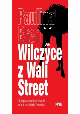 Wilczyce z Wall Street Paulina Bren - okladka książki