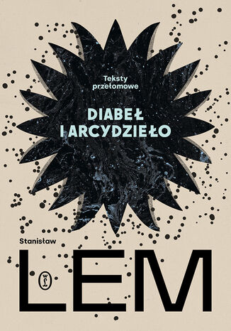 Diabeł i arcydzieło. Teksty przełomowe Stanisław Lem - okladka książki