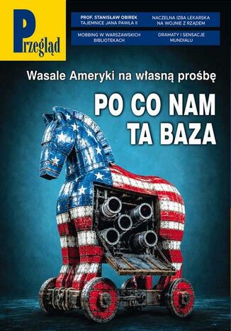 Przegląd. 29 Jerzy Domański, Robert Walenciak, Kornel Wawrzyniak, Jan Widacki, Marek Czarkowski, Wojciech Kuczok, Tomasz Jastrun, Andrzej Sikorski, Andrzej Romanowski, Beata Igielska, Marek Książek, Roman Kurkiewicz, Jakub Katulski, Mateusz Mazzini, Tomasz Otocki, Tomasz Miłkowski, Artur Nowak, Sarah Bomba, Tomasz Skowronek, Karen Hao, Marek Maruszczak - okladka książki