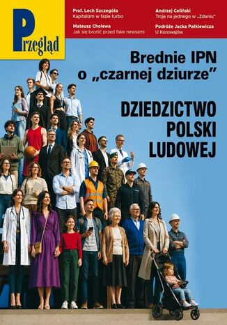Przegląd. 30 Jerzy Domański, Robert Walenciak, Kornel Wawrzyniak, Jan Widacki, Marek Czarkowski, Wojciech Kuczok, Tomasz Jastrun, Andrzej Sikorski, Andrzej Romanowski, Jerzy Bralczyk, Paweł Dybicz, Maciej Belowski, Stanisław Filipowicz, Doug Bandow, Jan Machynia, Mateusz Mazzini, Roman Kurkiewicz, Agnieszka Zakrzewicz, Paweł Siergiejczyk, Beata Igielska, Bronisław Tumiłowicz, Jacek Pałkiewicz, Chrystian Ślusarczyk, Anna Bittner - okladka książki