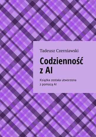 Codzienność z AI Tadeusz Czerniawski - okladka książki