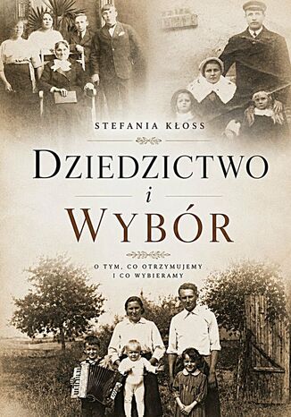 Dziedzictwo i wybór Stefania Kłoss - okladka książki