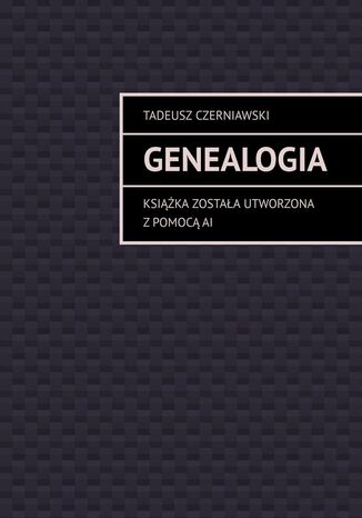 Genealogia Tadeusz Czerniawski - okladka książki