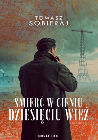 Śmierć w cieniu dziesięciu wież Tomasz Sobieraj - okladka książki