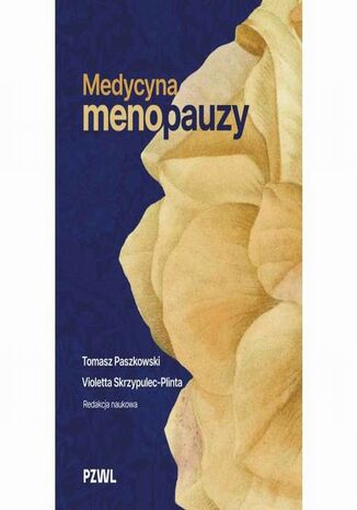 Medycyna menopauzy Tomasz Paszkowski, Violetta Skrzypulec-Plinta - okladka książki