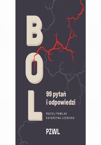 Ból. 99 pytań i odpowiedzi Maciej Pawlak, Katarzyna Leźnicka - okladka książki