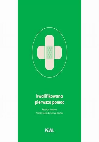 Kwalifikowana pierwsza pomoc Andrzej Kopta, Sylweriusz Kosiński - okladka książki