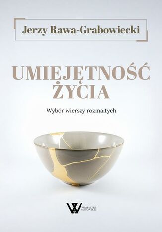Umiejętność życia. Wybór wierszy rozmaitych Jerzy Rawa-Grabowiecki - okladka książki