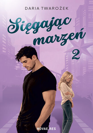 Sięgając marzeń (#2). Sięgając marzeń 2 Daria Twarożek - okladka książki