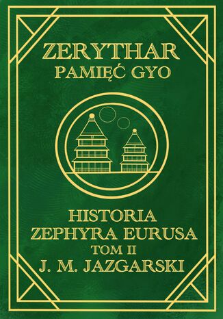 Zerythar: Pamięć Gyo Historia Zephyra Eurusa Tom II J. M. Jazgarski - okladka książki
