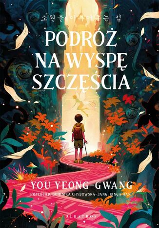 PODRÓŻ NA WYSPĘ SZCZĘŚCIA You Yeong-Gwang - okladka książki