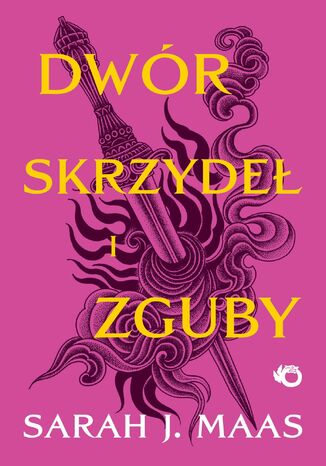 Dwór cierni i róż. Dwór skrzydeł i zguby. Tom 3 Sarah J. Maas - okladka książki