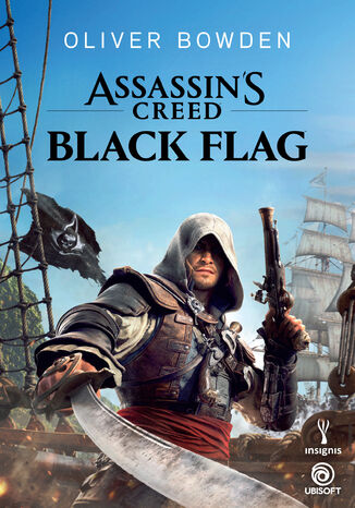 Assassin's Creed. Assassin's Creed: Black Flag Oliver Bowden - okladka książki