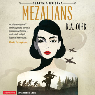 Ostatnia księżna (tom 1). Mezalians R.A. Olek - audiobook MP3