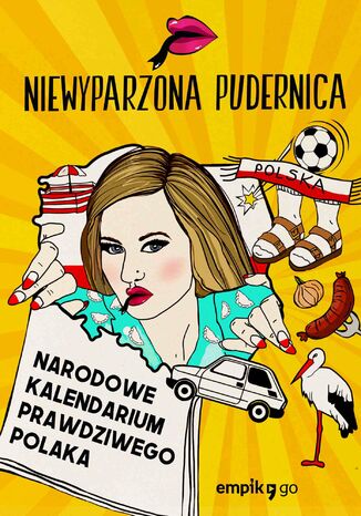 Narodowe Kalendarium Prawdziwego Polaka Wioletta (Niewyparzona Pudernica) Pyzik - okladka książki