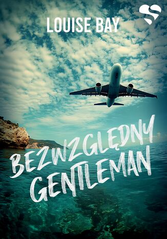 Bezwzględny Gentleman. Tom 1 Louise Bay - okladka książki