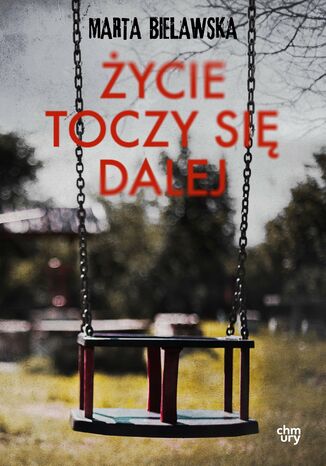 Życie toczy się dalej Marta Bielawska - okladka książki