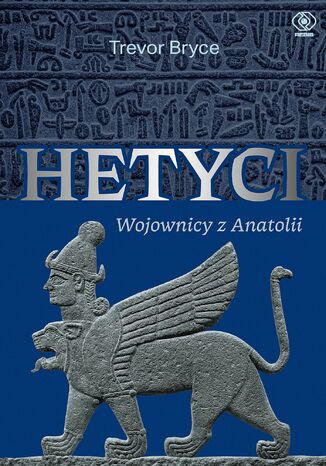 Hetyci. Wojownicy z Anatolii Trevor Bryce - okladka książki