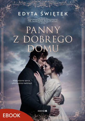 Panny z dobrego domu. W cieniu niewoli. Tom 2 Edyta Świętek - okladka książki