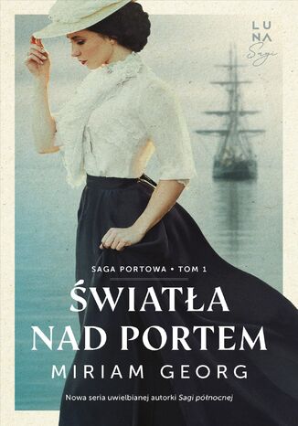 Saga portowa (#1). Światła nad portem. Saga portowa Tom. 1 Miriam Georg - okladka książki