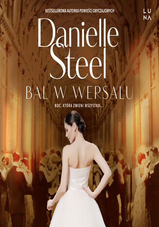 Bal w Wersalu Danielle Steel - okladka książki