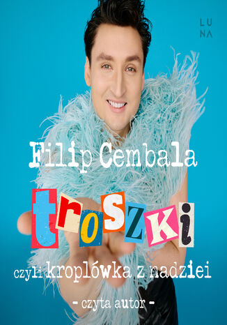 Troszki, czyli kroplówka z nadziei Filip Cembala - audiobook MP3
