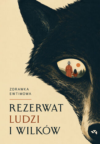 Rezerwat ludzi i wilków Zdrawka Ewtimowa - okladka książki