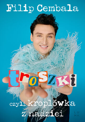 Troszki, czyli kroplówka z nadziei Filip Cembala - okladka książki