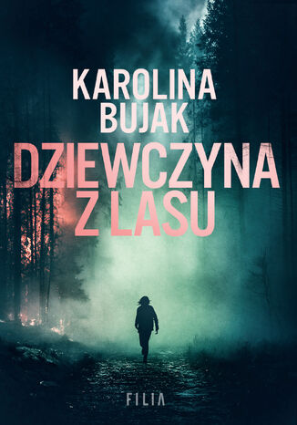 Dziewczyna z lasu Karolina Bujak - okladka książki