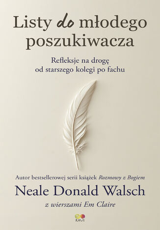 Listy do młodego poszukiwacza. Refleksje na drogę od starszego kolegi po fachu Neale Donald Walsch, Em Claire - okladka książki