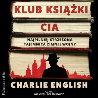 Klub książki CIA. Najpilniej strzeżona tajemnica zimnej wojny Charlie English - okladka książki