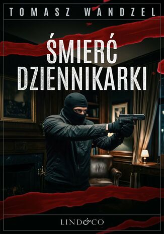 Śmierć dziennikarki. Tom 37. Komisarz Oczko Tomasz Wandzel - okladka książki