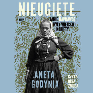 Nieugięte. Jakie naprawdę były wiejskie kobiety Aneta Godynia - okladka książki