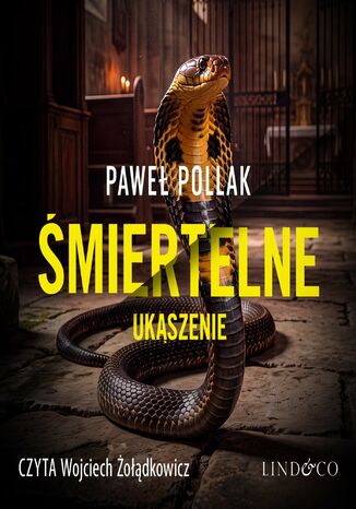 Śmiertelne ukąszenie Paweł Pollak - okladka książki