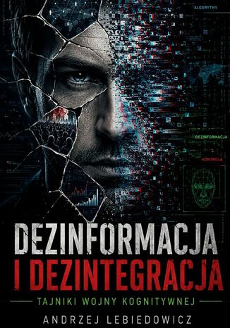 Dezinformacja i dezintegracja Andrzej Lebiedowicz - okladka książki