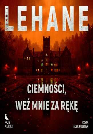 Kenzie i Gennaro (#2). Ciemności, weź mnie za rękę Dennis Lehane - okladka książki