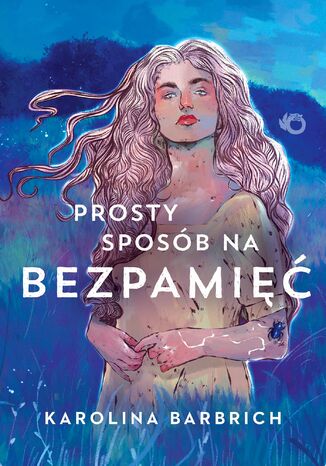 Prosty sposób na bezpamięć. Tom 1 Karolina Barbrich - okladka książki