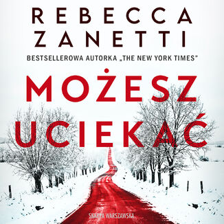 Możesz uciekać Rebecca Zanetti - okladka książki