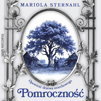 Opowieść drzewa orzechowego. Pomroczność Mariola Sternahl - okladka książki