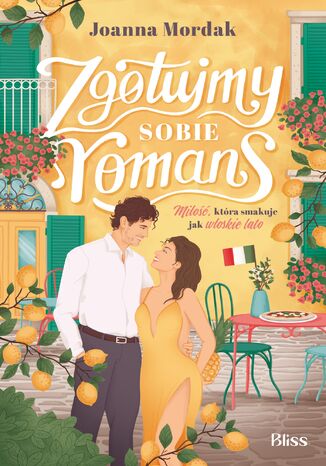 Zgotujmy sobie romans Joanna Mordak - okladka książki