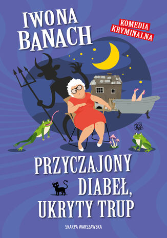 Przyczajony diabeł, ukryty trup Iwona Banach - okladka książki