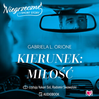 Kierunek: miłość. Niegrzeczne short story Gabriela L. Orione - okladka książki