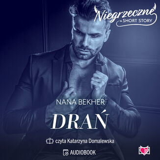 Drań. Niegrzeczne short story Nana Bekher - okladka książki