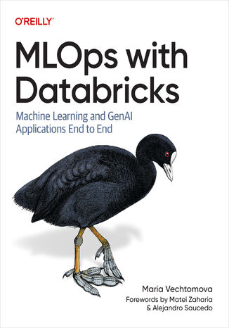 MLOps with Databricks. Machine Learning and GenAI Applications End to End Maria Vechtomova - okladka książki