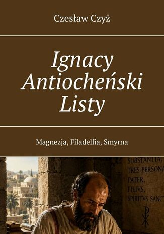 Ignacy Antiocheński Listy Czesław Czyż - okladka książki