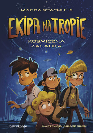 Ekipa na tropie. Kosmiczna zagadka Magda Stachula - okladka książki