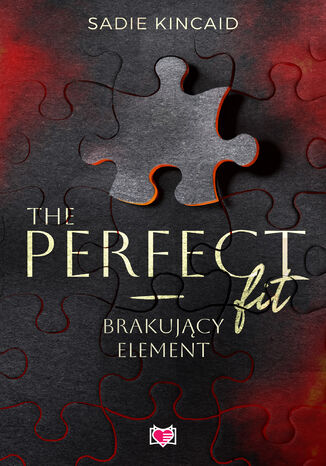 The Perfect Fit. Brakujący element Sadie Kincaid - okladka książki